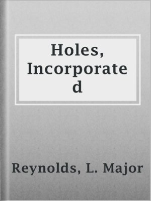 cover image of Holes, Incorporated